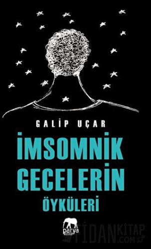 İmsomnik Gecelerin Öyküleri Galip Uçar