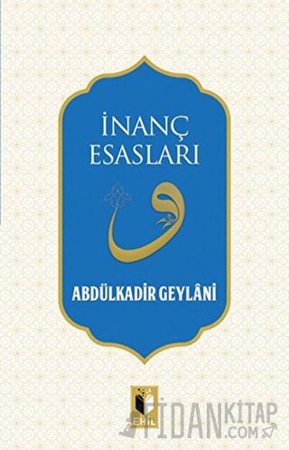 İnanç Esasları Abdulkadir Geylani