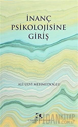 İnanç Psikolojisine Giriş Ali Ulvi Mehmedoğlu