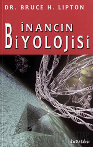 İnancın Biyolojisi Bruce H. Lipton