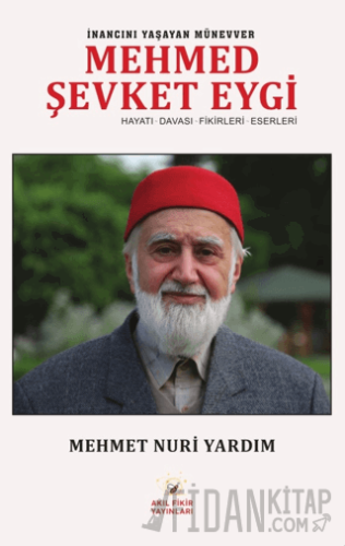 İnancını Yaşayan Münevver Mehmed Şevket Eygi Mehmet Nuri Yardım