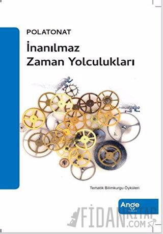 İnanılmaz Zaman Yolculukları Polat Onat