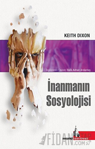 İnanmanın Sosyolojisi Keith Dixon