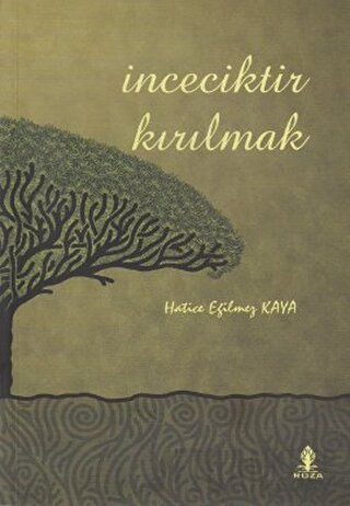 İnceciktir Kırılmak Hatice Eğilmez Kaya