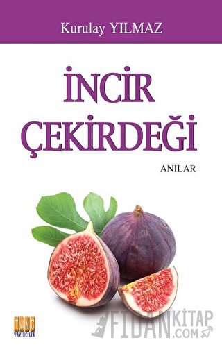 İncir Çekirdeği Kurulay Yılmaz