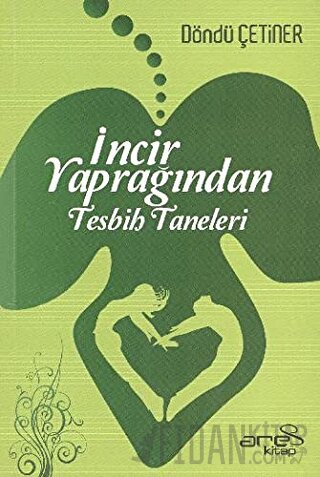 İncir Yaprağından Tesbih Taneleri Döndü Çetiner