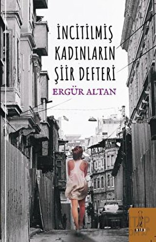 İncitilmiş Kadınların Şiir Defteri Ergür Altan