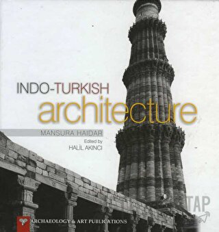 Indo-Turkish Architecture (Ciltli) Mansura Haidar