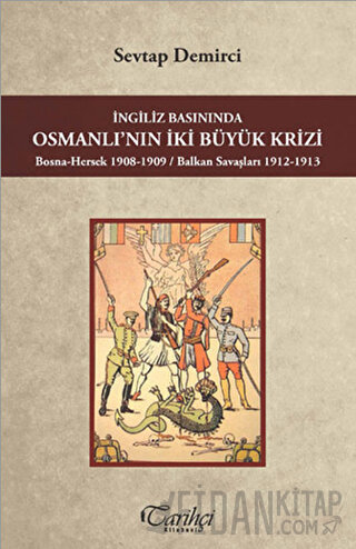 İngiliz Basınında Osmanlı'nın İki Büyük Krizi Sevtap Demirci