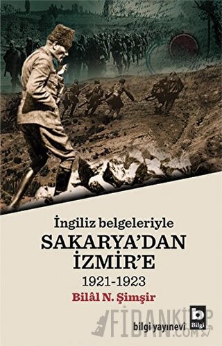 İngiliz Belgeleriyle Sakarya'dan İzmir'e Bilal N. Şimşir