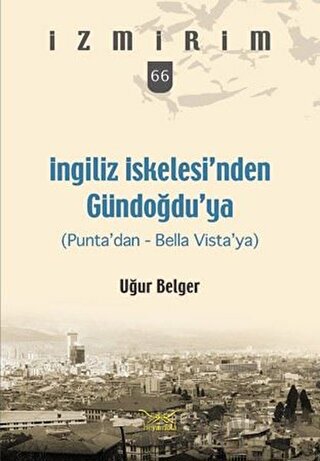 İngiliz İskelesi’nden Gündoğdu’ya Uğur Belger