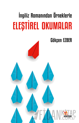 İngiliz Romanından Örneklerle Eleştirel Okumalar Gökçen Ezber