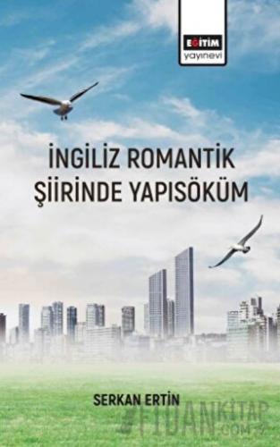 İngiliz Romantik Şiirinde Yapı Söküm Serkan Ertin