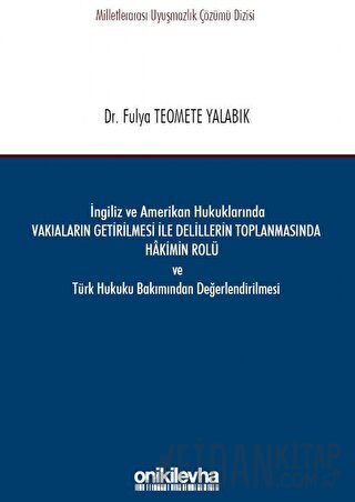 İngiliz ve Amerikan Hukuklarında Vakıaların Getirilmesi ile Delillerin