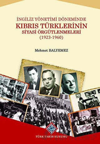 İngiliz Yönetimi Döneminde Kıbrıs Türklerinin Siyasi Örgütlenmeleri Me