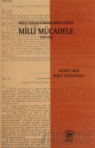 İngiliz Yüksek Komiselerinin Gözüyle Milli Mücadele 1918-1920 Mehmet O