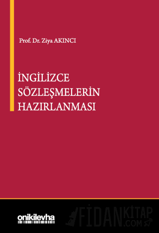 İngilizce Sözleşmelerin Hazırlanması (Ciltli) Ziya Akıncı