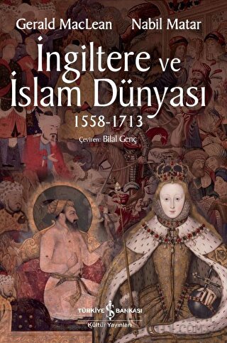 İngiltere ve İslam Dünyası1558 - 1713 Gerald MacLean