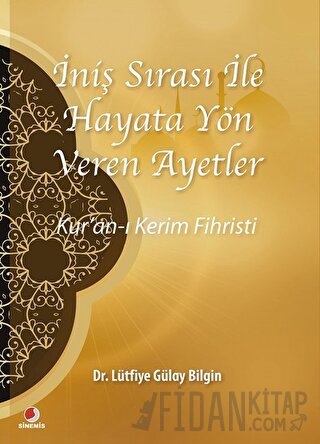 İniş Sırası ile Hayata Yön Veren Ayetler Lütfiye Gülay Bilgin