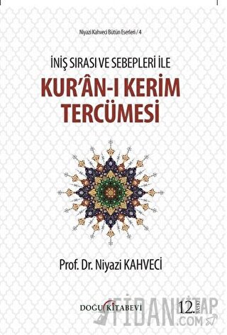 İniş Sırası ve Sebepleri ile Kur’an-ı Kerim Tercümesi (Ciltli) Niyazi 