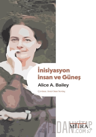 İnisiyasyon: İnsan ve Güneş Alice A. Bailey