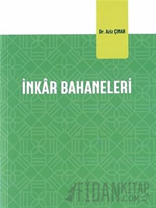 İnkar Bahaneleri Aziz Çınar