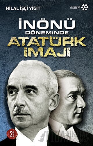 İnönü Döneminde Atatürk İmajı Hilal İşçi Yiğit