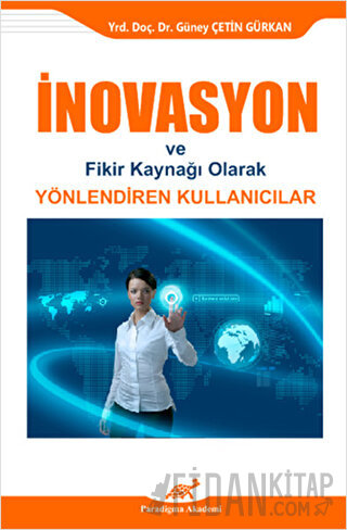 İnovasyon ve Fikir Kaynağı Olarak Yönlendiren Kullanıcılar Güney Çetin