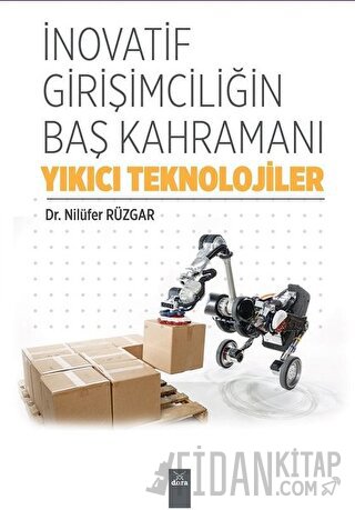 İnovatif Girişimciliğin Baş Kahramanı Yıkıcı Teknolojiler Nilüfer Rüzg