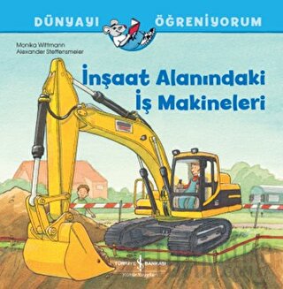 İnşaat Alanındaki İş Makineleri - Dünyayı Öğreniyorum Monika Wittmann