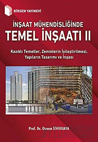 İnşaat Mühendisliğinde Temel İnşaatı 2 Osman Sivrikaya