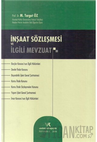 İnşaat Sözleşmesi ve İlgili Mevzuat (Ciltli) M. Turgut Öz