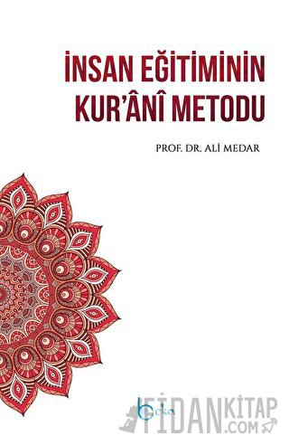 İnsan Eğitiminin Kur'ani Metodu Ali Medar