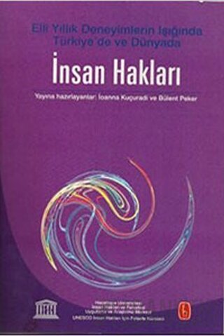 İnsan Hakları - Elli Yıllık Deneyimlerin Işığında Türkiye'de ve Dünyad