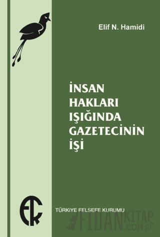 İnsan Hakları Işığında Gazetecinin İşi Elif N. Hamidi