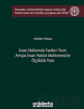 İnsan Haklarında Faydacı Teori: Avrupa İnsan Hakları Mahkemesi'nin Ölç