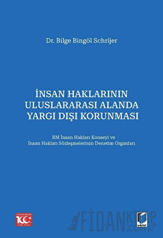 İnsan Haklarının Uluslararası Alanda Yargı Dışı Korunması Bilge Bingöl