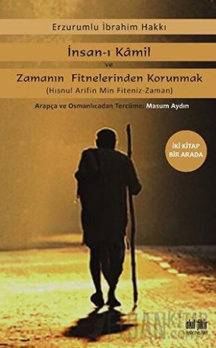 İnsan-ı Kamil Ve Zamanın Fitnelerinden Korunmak Erzurumlu İbrahim Hakk