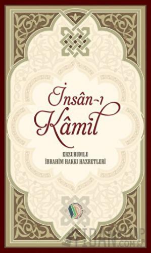 İnsan-ı Kamil Erzurumlu İbrahim Hakkı Hazretleri