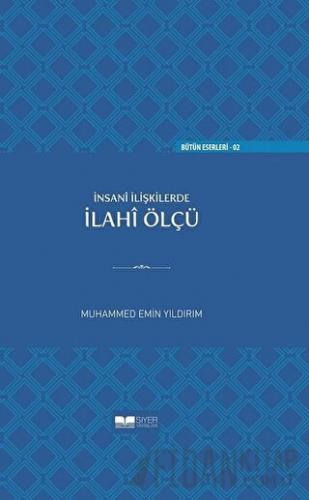 İnsan İlişkilerde İlahi Ölçü (Ciltli) Muhammed Emin Yıldırım