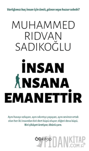 İnsan İnsana Emanettir Muhammed Rıdvan Sadıkoğlu