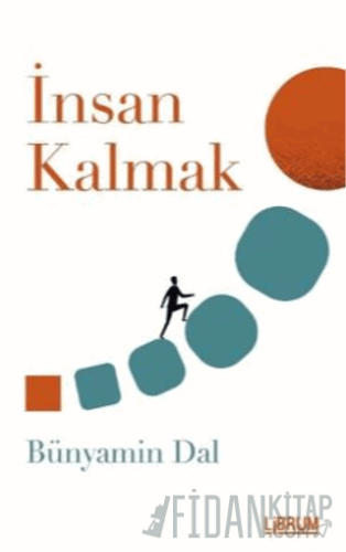 İnsan Kalmak Bünyamin Dal