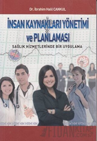 İnsan Kaynakları Yönetimi ve Planlaması İbrahim Halil Cankul