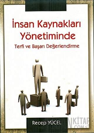 İnsan Kaynakları Yönetiminde Terfi ve Başarı Değerlendirme Recep Yücel