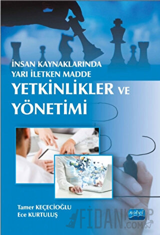 İnsan Kaynaklarında Yarı İletken Madde : Yetkinlikler ve Yönetimi Ece 