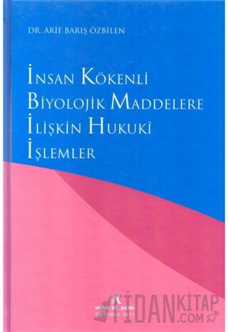 İnsan Kökenli Biyolojik Maddelere İlişkin Hukuki İşlemler A. Barış Özb