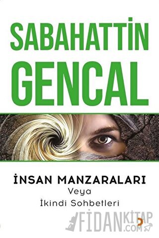 İnsan Manzaraları veya İkindi Sohbetleri Sabahattin Gencal