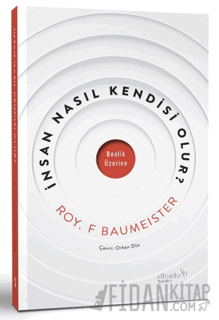 İnsan Nasıl Kendi ̇si ̇ Olur? Roy F. Baumeister