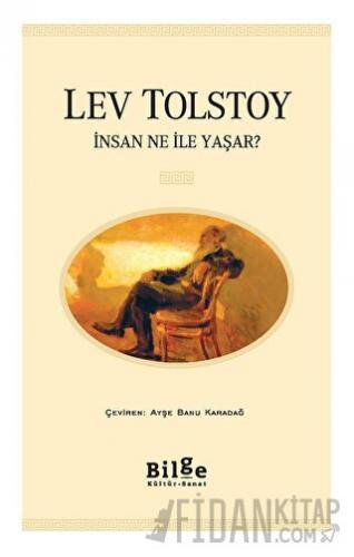 İnsan Ne ile Yaşar? Lev Nikolayeviç Tolstoy