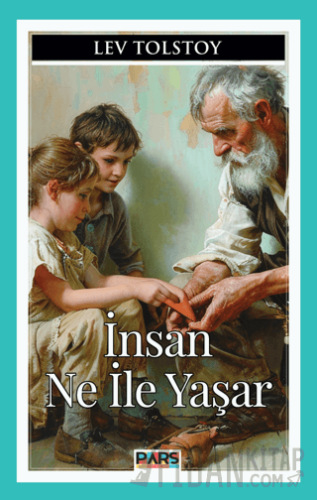 İnsan Ne İle Yaşar Lev Tolstoy